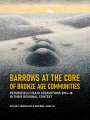 Stuart Needham: Barrows at the core of Bronze Age Communities, Buch