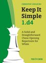 Text: "CHRISTOF SIELECKI, Keep It Simple 1.d4, A Solid and Straightforward Chess Opening Repertoire for White, NEW IN CHESS." Schachfigur.