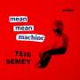 Teis Semey: Mean Mean Machine, CD
