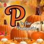 Kerianne N. Jelinek: P is for Pumpkin, Buch