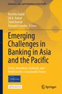 Buchtitel: Emerging Challenges in Banking in Asia and the Pacific. Herausgeber: Rachita Gulati, Dil B. Rahut, Sunil Kumar.