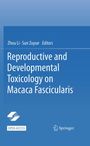 Reproductive and Developmental Toxicology on Macaca Fascicularis, Buch