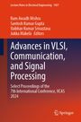 Advances in VLSI, Communication, and Signal Processing. Autoren: Ram Awadh Mishra, Santosh Kumar Gupta, Vaibhav Kumar Srivastava.