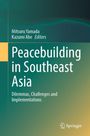 Oben stehen die Namen "Mitsuru Yamada, Kazumi Abe Editors". Groß: "Peacebuilding in Southeast Asia". Unten: "Springer"-Logo.