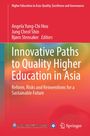Titel: Innovative Paths to Quality Higher Education in Asia. Autoren: Angela Yung-Chi Hou, Jung Cheol Shin, Bjørn Stensaker.