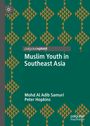 "Muslim Youth in Southeast Asia" von Mohd Al Adib Samuri, Peter Hopkins. Grünes Musterdesign mit geometrischen Formen.