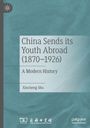 "China Sends its Youth Abroad (1870–1926): A Modern History" von Xincheng Shu. Grüner Hintergrund, Verlagslogos.