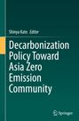 Buchtitel: "Decarbonization Policy Toward Asia Zero Emission Community". Herausgeber: Shinya Kato. Unten rechts ein Springer-Logo.