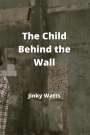 Jinky Watts: The Child Behind the Wall, Buch