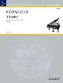 Erich Wolfgang Korngold: Drei Lieder op. 22, Noten