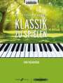 Verschiedene: Es ist nie zu spät ... Klassik zu spielen -17 neue Arrangements für Klavier-, Buch