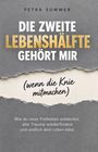 Petra Sommer: Die Zweite Lebenshälfte Gehört Mir (Wenn Die Knie Mitmachen), Buch