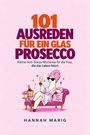 Marig Hannah: 101 Ausreden Für Ein Glas Prosecco, Buch