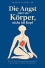 Andrea Eidmüller: Die Angst Sitzt Im Körper, Nicht Im Kopf, Buch
