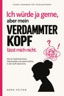 Buchtitel: "Ich würde ja gerne, aber mein VERDAMMTER KOPF lässt mich nicht." Silhouette eines Mädchens mit Gedankensalat.