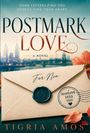 Text: "Some letters find you. Others find your heart. POSTMARK LOVE - A NOVEL For Nia. Someone sees you. Tigra Amos." 

Ein Briefumschlag mit Siegel, im Hintergrund eine Stadt.