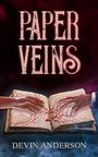 Text: „PAPER VEINS“, „DEVIN ANDERSON“. Ein geöffnetes Buch mit roten, veneartigen Linien, darüber zwei schwebende Hände.