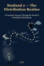 "Statland 2 — The Distribution Realms", "A Cinematic Journey Through the World of Probability Distributions". Illustration mit Pfad.