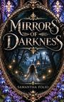 Samantha J Folio: Mirrors of Darkness, Buch