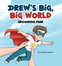 Text: "Drew's Big, Big World: Grounding Fear" und "Amanda Hawn". 

Illustration: Ein Kind mit Superheldenumhang wird spielerisch hochgehoben.
