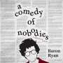 Baron Ryan: A Comedy of Nobodies, CD
