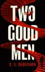 S E Redfearn: Two Good Men, Buch
