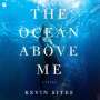 Kevin Sites: The Ocean Above Me, MP3