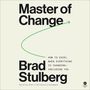Brad Stulberg: Master of Change: How to Excel When Everything Is Changing - Including You, MP3