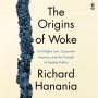 Richard Hanania: The Origins of Woke: Civil Rights Law, Corporate America, and the Triumph of Identity Politics, MP3