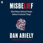 Dan Ariely: Misbelief: What Makes Rational People Believe Irrational Things, MP3
