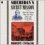 Robert Cwiklik: Sheridan's Secret Mission, CD