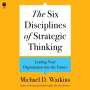 Michael D Watkins: The Six Disciplines of Strategic Thinking, MP3