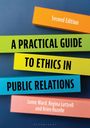 "Second Edition" oben in Orange; "A Practical Guide to Ethics in Public Relations" in farbigen Balken darunter.