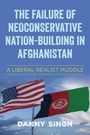 Danny Singh: The Failure of Neoconservative Nation-Building in Afghanistan, Buch