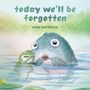 Alan Barillaro: Today We'll Be Forgotten, Buch