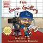 "I am Steven Spielberg" und darunter "Brad Meltzer", "illustrated by Christopher Eliopoulos". Illustration: Figur mit Megafon.