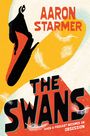 "AARON STARMER" oben, "THE SWANS" unten. Illustration: Schwarzer Schwan, bunte Federn, gelb und orange Hintergrund.