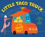 "Little Taco Truck" oben, "Tanya Valentine & Jorge Martin" rechts. Illustration eines lächelnden Taco-Trucks mit Tacos und einem pinken Vogel.