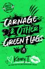 Keary T: Carnage & Other Green Flags, Buch