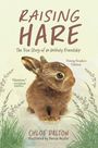"RAISING HARE. The True Story of an Unlikely Friendship. Young Readers Edition." Ein Kaninchen vor zarten Pflanzen.