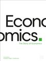 „Economics. The Story of Economics.“ Unten links: „Consultant Professor Roger E. Backhouse.“ Weiße Hintergrundfläche.