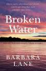 Barbara Lane: Broken Water, Buch