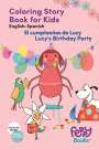 : Coloring Book - Bilingual Story Spanish - English - Lucy's Birthday Party - El cumpleanos de Lucy, Buch