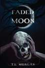 T. L. Morgan: Faded Moon, Buch