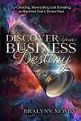 Bralynn Newby: Discover Your Business Destiny, Buch