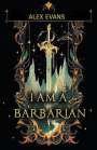 Alex Evans: I Am A Barbarian, Buch