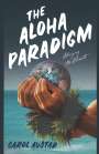 Carol Austad: The Aloha Paradigm, Buch