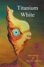Gary W. Shockley: Titanium White, Buch