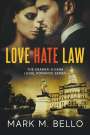 Mark M. Bello: Love Hate Law, Buch