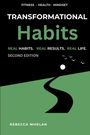 TRANSFORMATIONAL Habits. REAL HABITS. REAL RESULTS. REAL LIFE. Second Edition. Fitness, Health, Mindset. Autor: Rebecca Whelan. Illustration zeigt einen gewundenen Weg auf grünem Hintergrund.